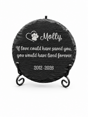 Slate Pet Memorial - If Love Could Have Saved You